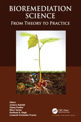 Bioremediation Wissenschaft: Von der Theorie zur Praxis - Bioremediation Science: From Theory to Practice