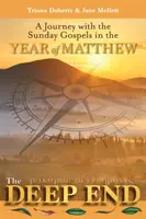 Deep End - Eine Reise mit den Sonntagsevangelien im Jahr des Matthäus - Deep End - A Journey with the Sunday Gospels in the Year of Matthew