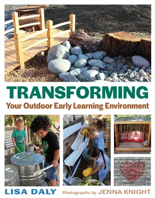 Verwandeln Sie Ihr frühes Lernumfeld im Freien - Transforming Your Outdoor Early Learning Environment