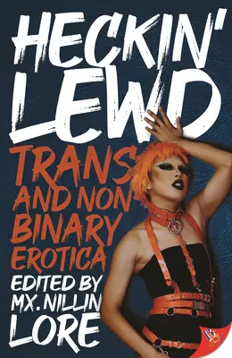 Heckin' Lewd: Trans- und nichtbinäre Erotik - Heckin' Lewd: Trans and Nonbinary Erotica