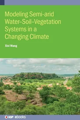 Modellierung semiarider Wasser-Boden-Vegetationssysteme - Modeling Semi-arid Water-Soil-Vegetation Systems