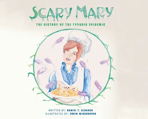 Die furchterregende Maria: Die Geschichte der Typhusepidemie - Scary Mary: The History of the Typhoid Epidemic