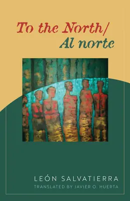 In den Norden/Al Norte: Gedichte - To the North/Al Norte: Poems