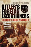 Hitlers ausländische Scharfrichter - Europas schmutziges Geheimnis - Hitler's Foreign Executioners - Europe's Dirty Secret