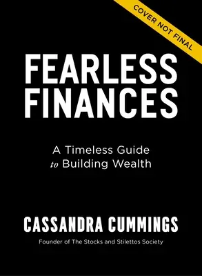 Furchtlose Finanzen: Ein zeitloser Leitfaden zum Aufbau von Reichtum - Fearless Finances: A Timeless Guide to Building Wealth