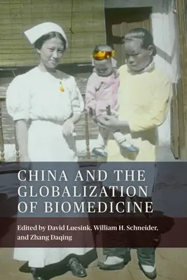 China und die Globalisierung der Biomedizin - China and the Globalization of Biomedicine