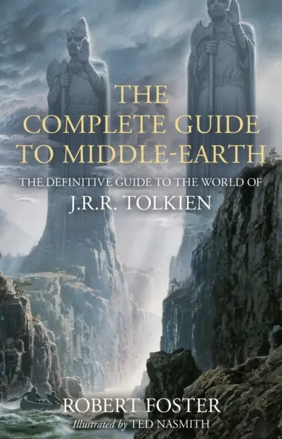 Vollständiger Leitfaden für Mittelerde - Der endgültige Leitfaden für die Welt von J.R.R. Tolkien - Complete Guide to Middle-earth - The Definitive Guide to the World of J.R.R. Tolkien