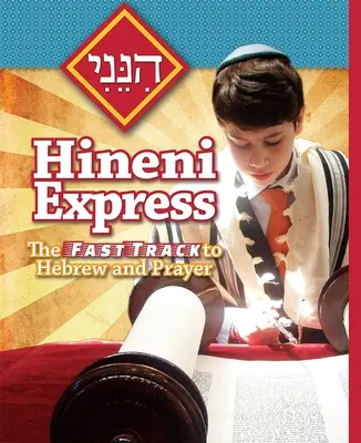 Hineni Express: Der schnelle Weg zu Hebräisch und Gebet - Hineni Express: The Fast Track to Hebrew and Prayer