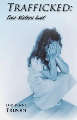 Verschleppt: Zwei verlorene Schwestern - Trafficked: Two Sisters Lost