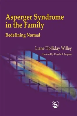 Asperger-Syndrom in der Familie: Die Neudefinition von Normalität - Asperger Syndrome in the Family: Redefining Normal