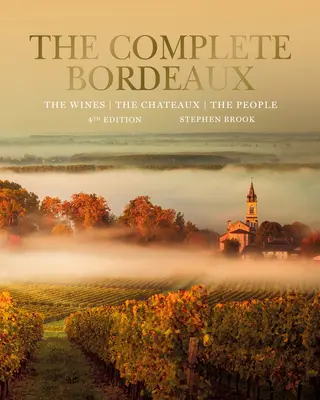 Das komplette Bordeaux: 4. Auflage: Die Weine, die Schlösser, die Menschen - The Complete Bordeaux: 4th Edition: The Wines, the Chateaux, the People