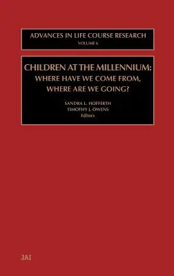 Kinder zur Jahrtausendwende: Woher kommen wir? Wohin gehen wir? Band 6 - Children at the Millennium: Where Have We Come From? Where Are We Going? Volume 6