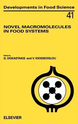 Neuartige Makromoleküle in Lebensmittelsystemen: Band 41 - Novel Macromolecules in Food Systems: Volume 41