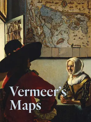 Vermeers Landkarten - Vermeer's Maps
