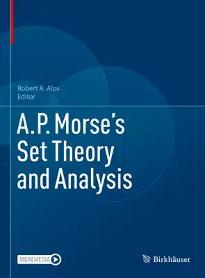 A.P. Morse's Mengenlehre und Analysis - A.P. Morse's Set Theory and Analysis