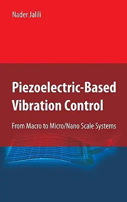 Vibrationskontrolle auf piezoelektrischer Basis: Von Systemen im Makro- bis zum Mikro-/Nanomaßstab - Piezoelectric-Based Vibration Control: From Macro to Micro/Nano Scale Systems