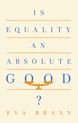 Ist Gleichheit ein absolutes Gut? - Is Equality an Absolute Good?