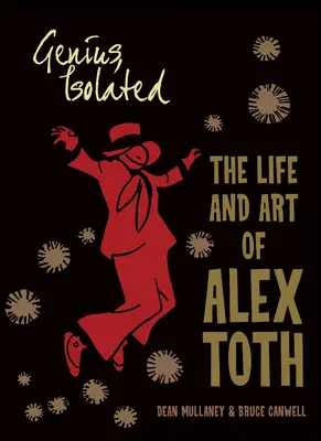 Genie, Isoliert: Das Leben und die Kunst von Alex Toth - Genius, Isolated: The Life and Art of Alex Toth