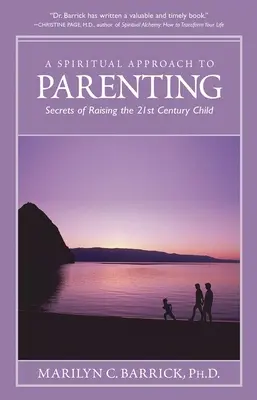 Spiritueller Ansatz in der Elternschaft: Geheimnisse der Kindererziehung im 21. Jahrhundert - Spiritual Approach to Parenting: Secrets of Raising a 21st Century Child