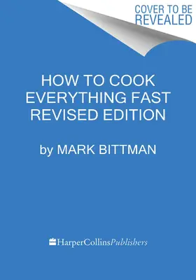 Wie man alles schnell kocht Revidierte Ausgabe - How to Cook Everything Fast Revised Edition