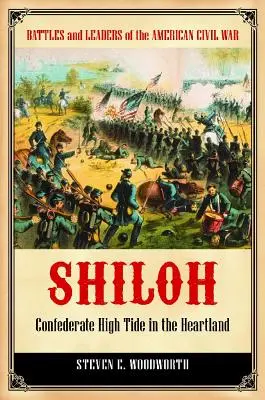 Shiloh: Konföderierte Flut im Kernland - Shiloh: Confederate High Tide in the Heartland