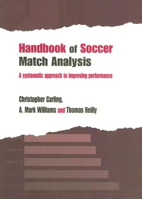 Handbuch der Fußballspielanalyse: Ein systematischer Ansatz zur Leistungsverbesserung - Handbook of Soccer Match Analysis: A Systematic Approach to Improving Performance