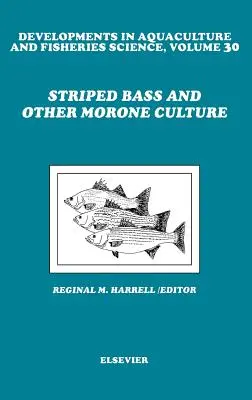 Der gestreifte Barsch und andere Morone-Kulturen: Band 30 - Striped Bass and Other Morone Culture: Volume 30