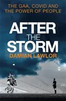 Nach dem Sturm - Die GAA, Covid und die Macht der Menschen - After the Storm - The GAA, Covid and the Power of People