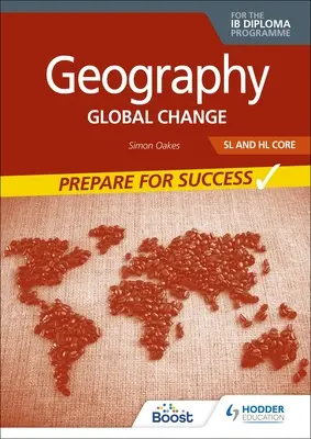 Geographie für das Ib-Diplom SL und Hl Core: Vorbereiten auf den Erfolg - Geography for the Ib Diploma SL and Hl Core: Prepare for Success