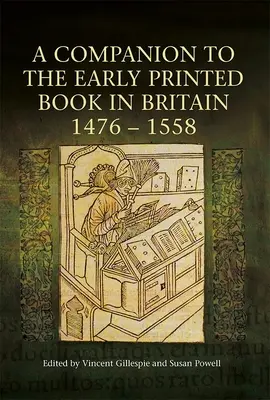 Ein Begleitbuch zum frühen Buchdruck in Großbritannien, 1476-1558 - A Companion to the Early Printed Book in Britain, 1476-1558