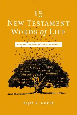 15 Neutestamentliche Worte des Lebens: Eine neutestamentliche Theologie für das wirkliche Leben - 15 New Testament Words of Life: A New Testament Theology for Real Life