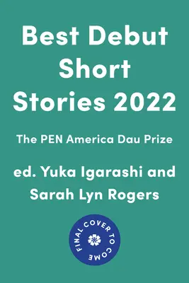 Beste Debüt-Kurzgeschichten 2022: Der Pen America Dau-Preis - Best Debut Short Stories 2022: The Pen America Dau Prize