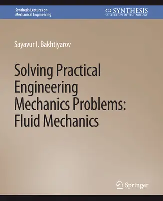 Praktische Probleme der technischen Mechanik lösen - Strömungsmechanik - Solving Practical Engineering Mechanics Problems - Fluid Mechanics