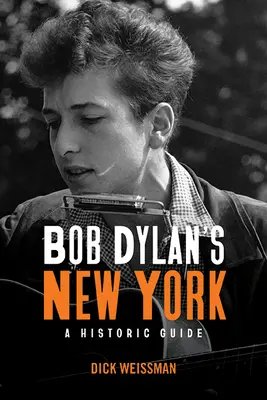 Bob Dylan's New York: Ein historischer Führer - Bob Dylan's New York: A Historic Guide