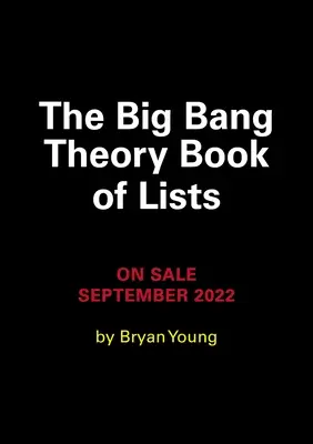 Das Big Bang Theory-Buch der Listen: Der offizielle Führer zu Charakteren, Zitaten, Zeitleisten und denkwürdigen Momenten - The Big Bang Theory Book of Lists: The Official Guide to Characters, Quotes, Timelines, and Memorable Moments