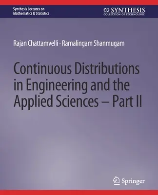 Kontinuierliche Verteilungen in den Ingenieurwissenschaften und den angewandten Wissenschaften -- Teil II - Continuous Distributions in Engineering and the Applied Sciences -- Part II
