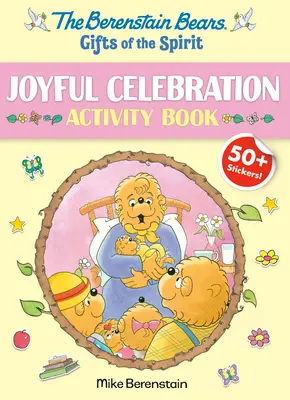 Berenstain Bären Geschenke des Geistes Fröhliches Feiern Activity Buch (Berenstain Bären) - Berenstain Bears Gifts of the Spirit Joyful Celebration Activity Book (Berenstain Bears)