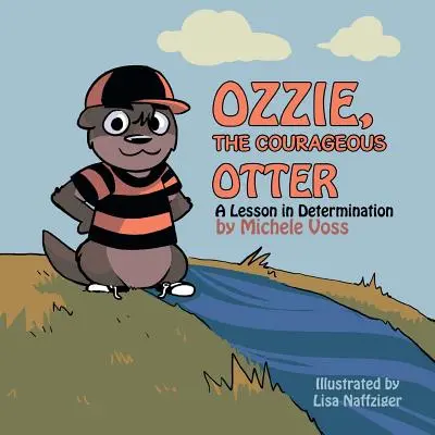 Ozzie, der mutige Otter: Eine Lektion in Entschlossenheit - Ozzie, the Courageous Otter: A Lesson in Determination