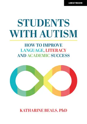 Schüler mit Autismus: Wie man Sprache, Lese- und Schreibfähigkeit und akademischen Erfolg verbessert - Students with Autism: How to Improve Language, Literacy, and Academic Success