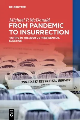 Von der Pandemie zum Aufruhr: Die Stimmabgabe bei den US-Präsidentschaftswahlen 2020 - From Pandemic to Insurrection: Voting in the 2020 US Presidential Election