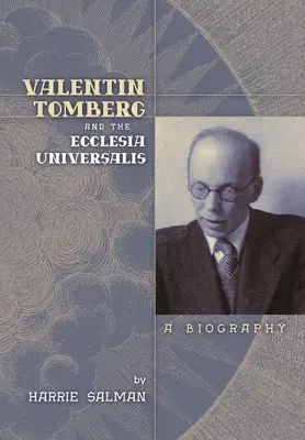 Valentin Tomberg und die Ecclesia Universalis: Eine Biographie - Valentin Tomberg and the Ecclesia Universalis: A Biography