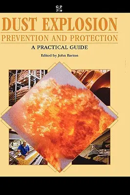 Prävention und Schutz vor Staubexplosionen: Ein praktischer Leitfaden - Dust Explosion Prevention and Protection: A Practical Guide