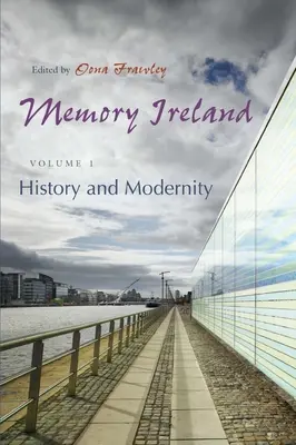 Erinnerung an Irland, Band 1: Geschichte und Modernität - Memory Ireland, Volume 1: History and Modernity