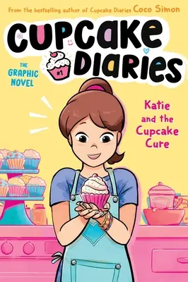 Katie und die Cupcake-Kur die Graphic Novel - Katie and the Cupcake Cure the Graphic Novel