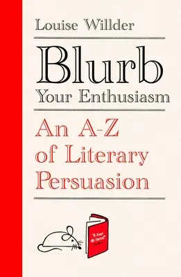 Klappentext Ihr Enthusiasmus: Ein A-Z der literarischen Überredungskunst - Blurb Your Enthusiasm: An A-Z of Literary Persuasion