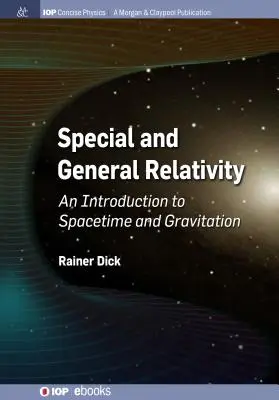 Spezielle und Allgemeine Relativitätstheorie: Eine Einführung in Raumzeit und Gravitation - Special and General Relativity: An Introduction to Spacetime and Gravitation