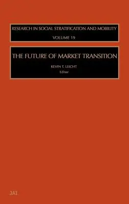 Die Zukunft des Marktübergangs: Band 19 - The Future of Market Transition: Volume 19