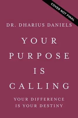 Deine Bestimmung ist die Berufung: Deine Verschiedenheit ist dein Schicksal - Your Purpose Is Calling: Your Difference Is Your Destiny