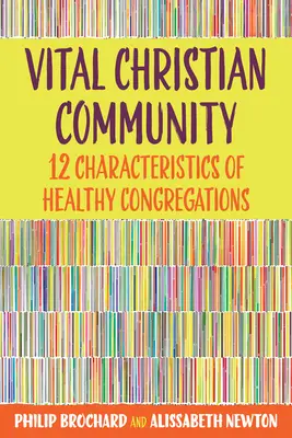 Lebendige christliche Gemeinschaft: Zwölf Merkmale gesunder Gemeinden - Vital Christian Community: Twelve Characteristics of Healthy Congregations