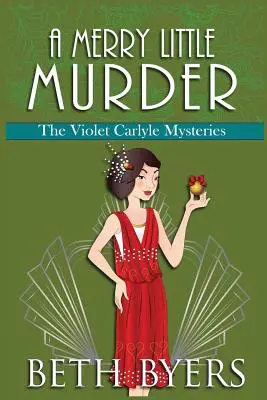 Ein lustiger kleiner Mord: Ein historischer Violet Carlyle-Krimi - A Merry Little Murder: A Violet Carlyle Cozy Historical Mystery